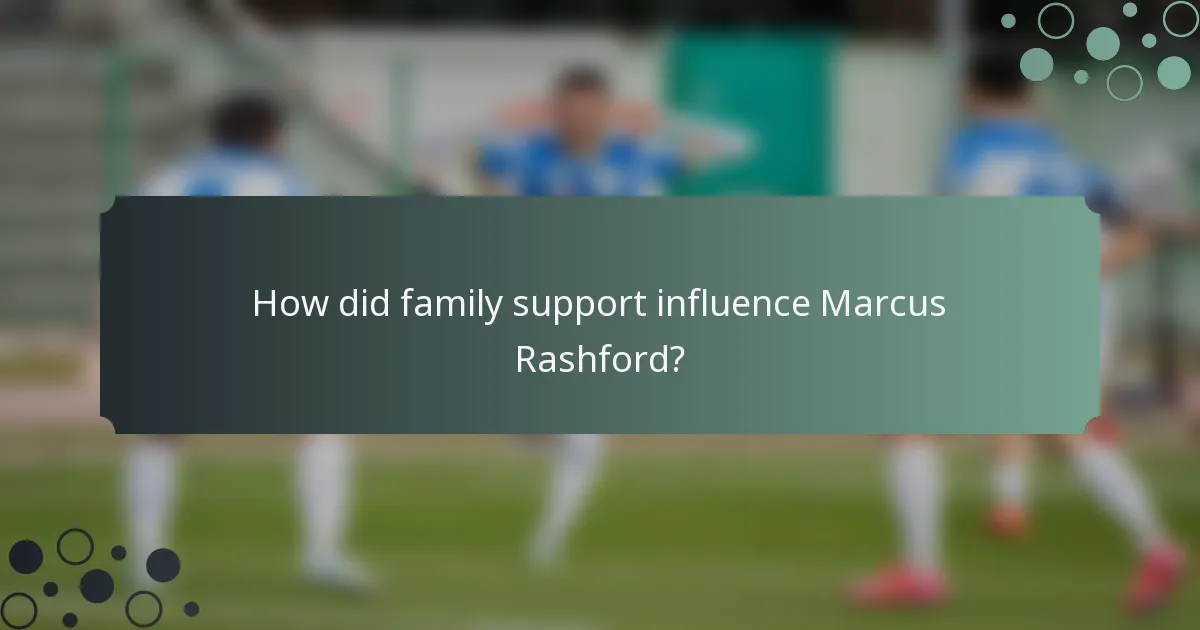 How did family support influence Marcus Rashford?