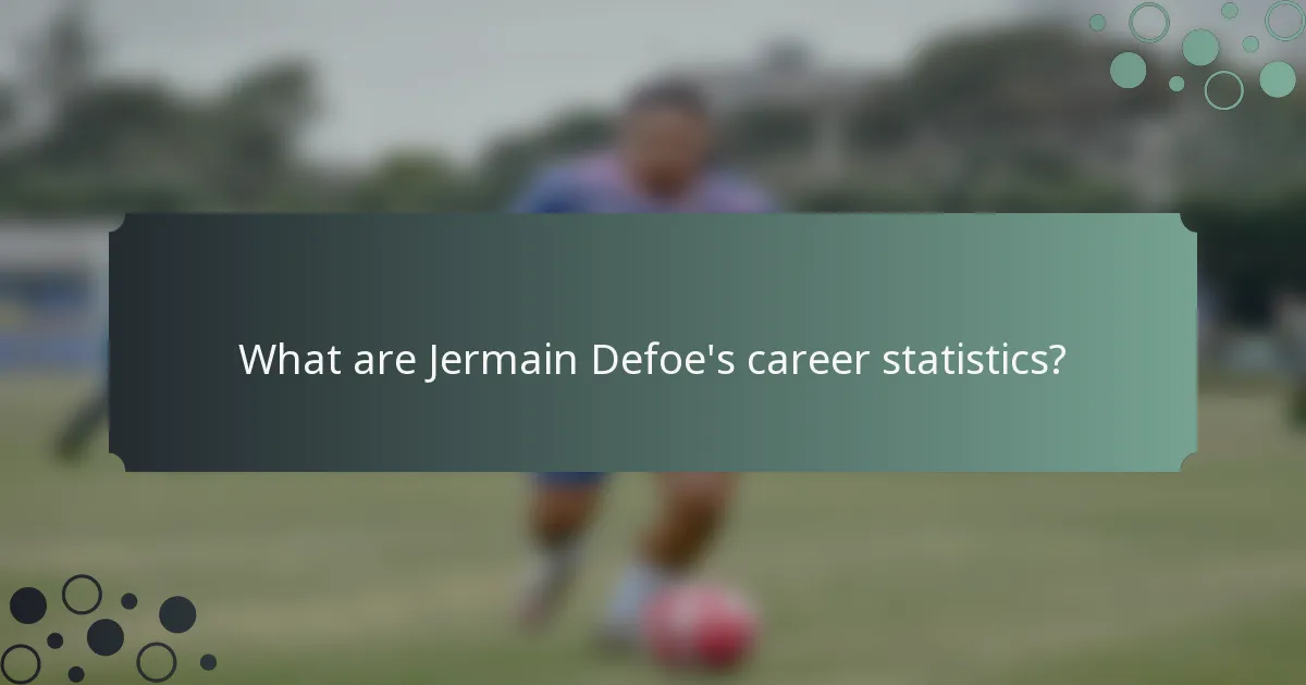 What are Jermain Defoe's career statistics?