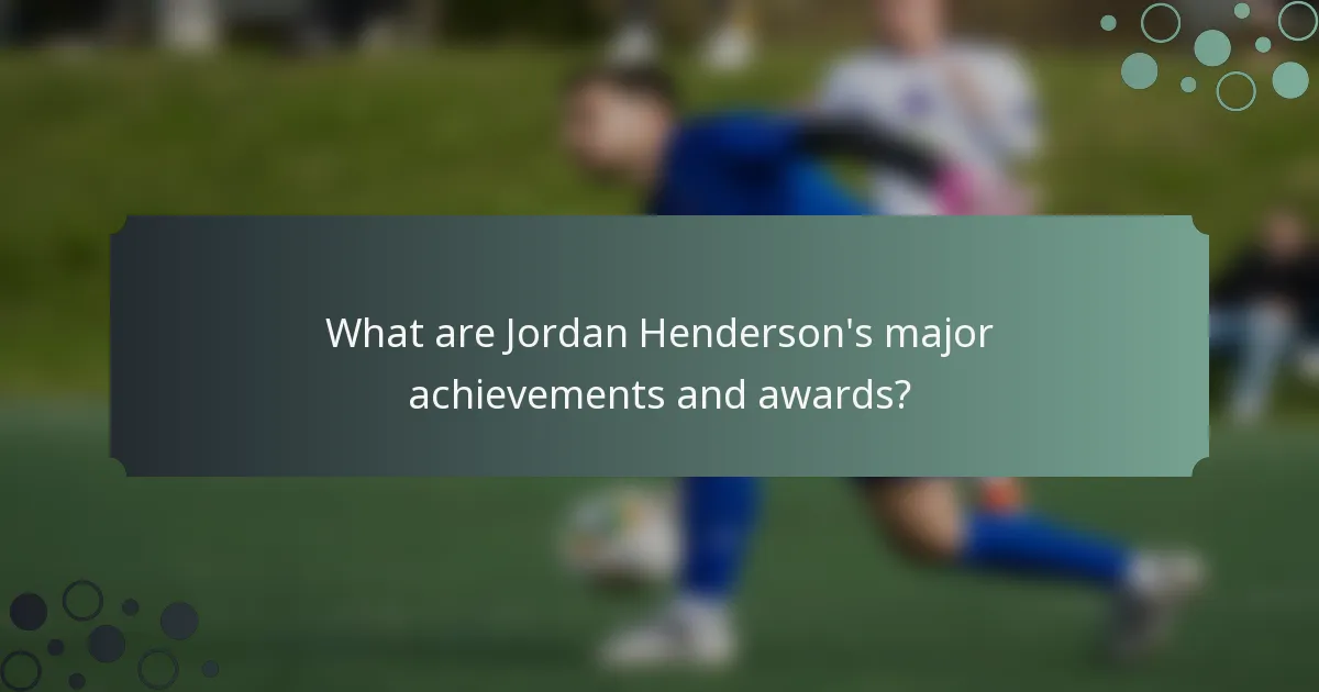 What are Jordan Henderson's major achievements and awards?