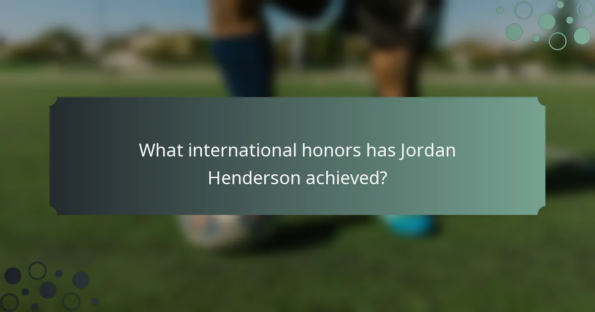 What international honors has Jordan Henderson achieved?