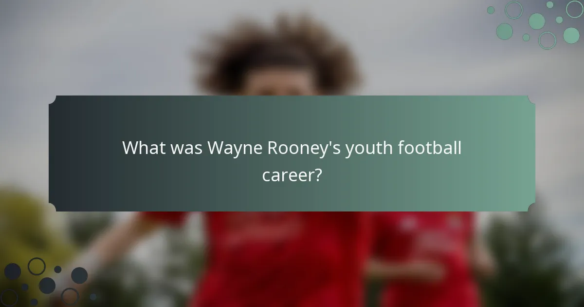 What was Wayne Rooney's youth football career?